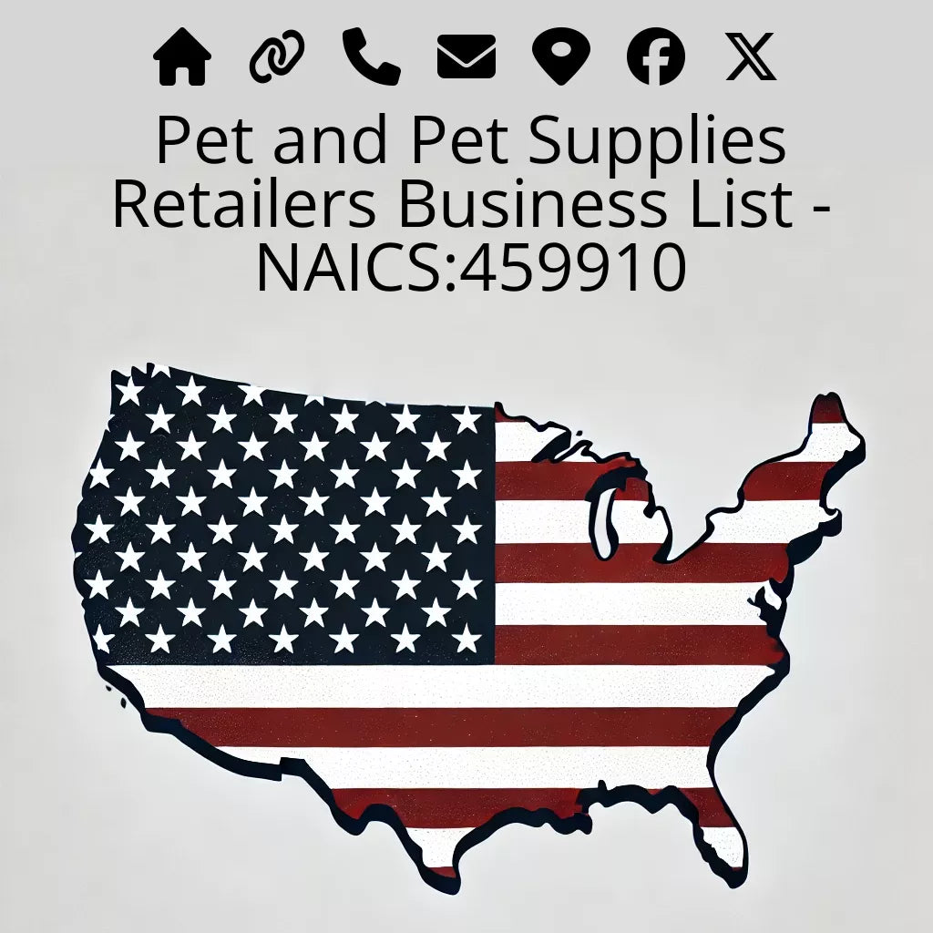 Pet and Pet Supplies Retailers Business List - NAICS:459910 #v20250107