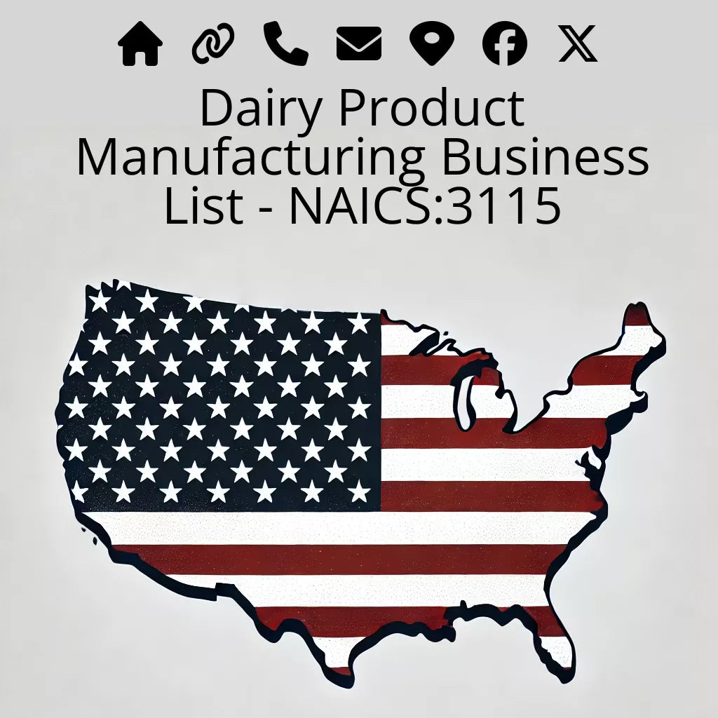 Dairy Product Manufacturing Business List - NAICS:3115 #v20250107