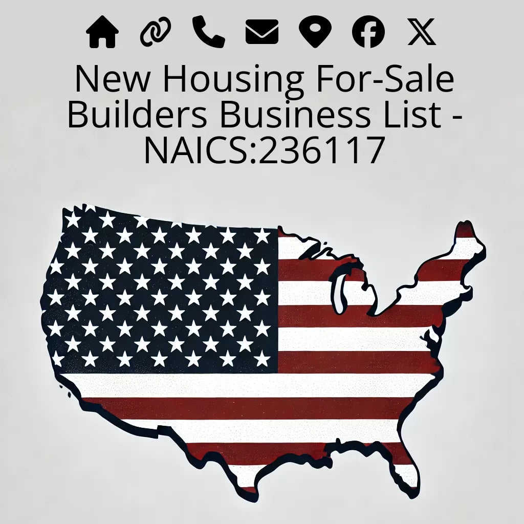 New Housing For-Sale Builders Business List - NAICS:236117 #v20250107