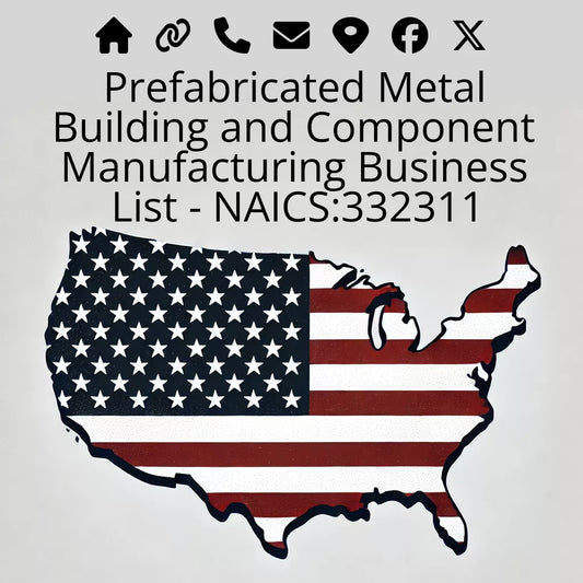 Prefabricated Metal Building and Component Manufacturing Business List - NAICS:332311 #v20250107