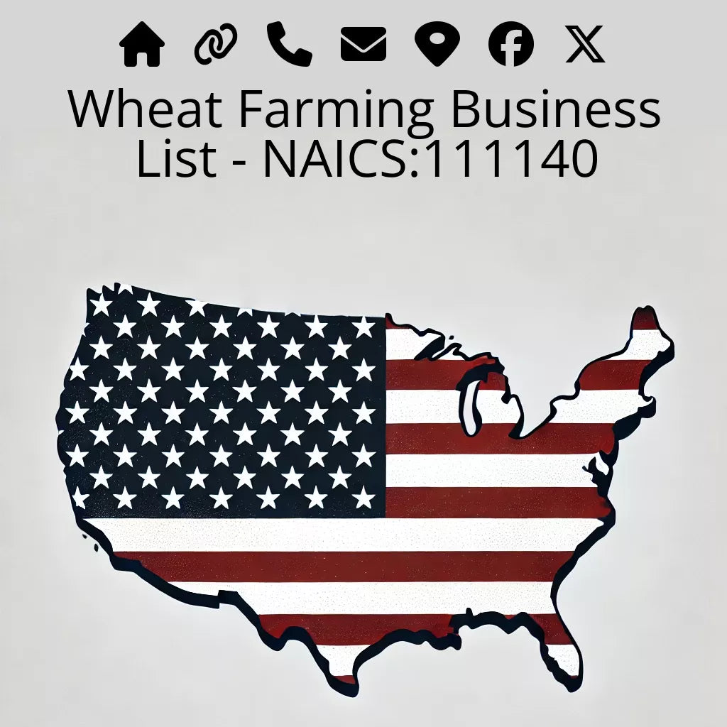 Wheat Farming Database List - NAICS:111140